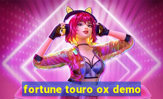 fortune touro ox demo